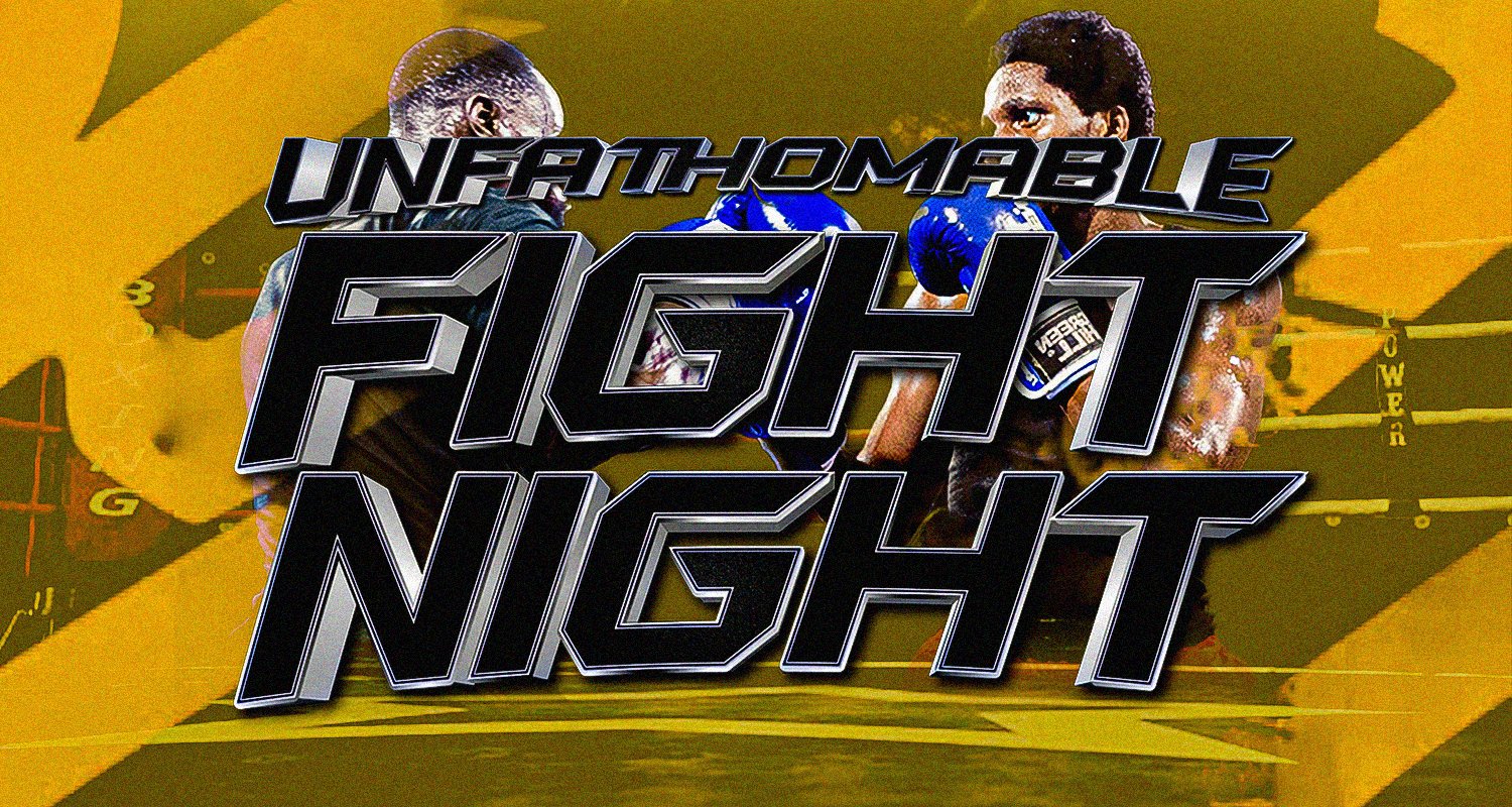 Unfathomable Fight Night